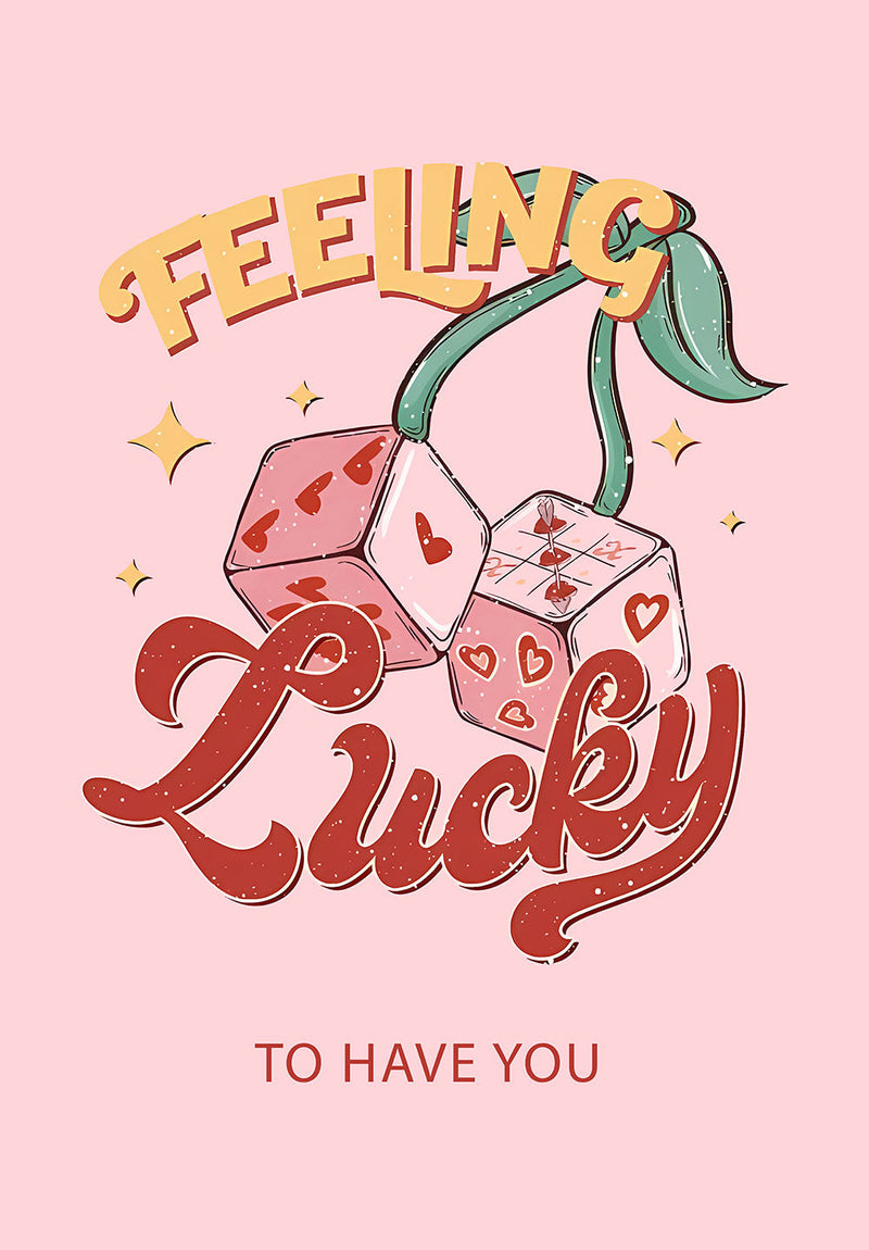 Feeling Lucky To Have You wall metal poster on stainless steel by Chromaplate