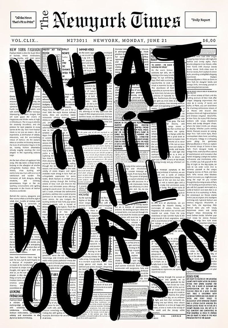 What If It All Works Out - Inspiration motivational metal poster design 01 on stainless steel by Chromaplate
