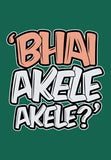 Bhai Akele Akele?