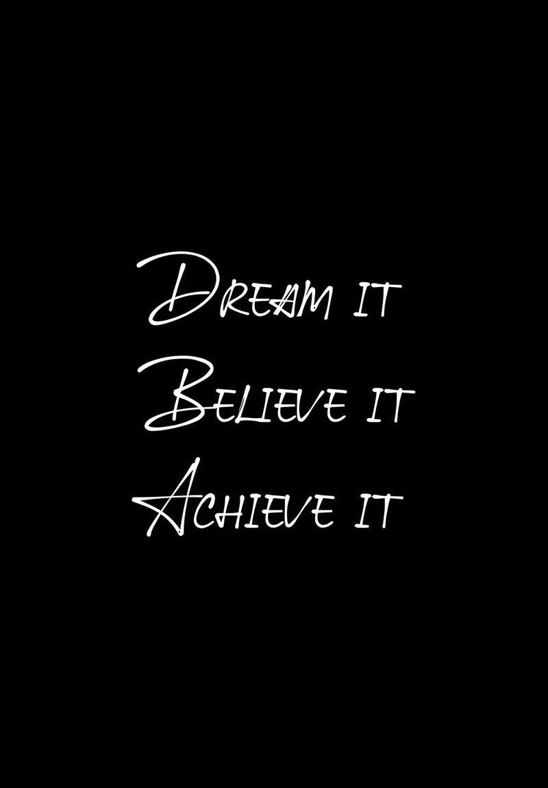 Dream IT Believe IT Achieve IT motivational metal poster on stainless steel by Chromaplate