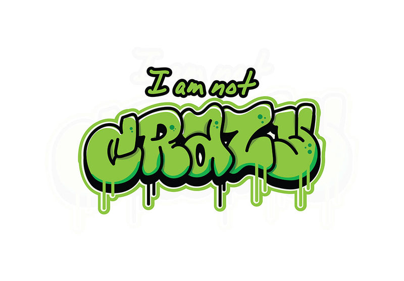 I am not CRAZY motivational metal poster on stainless steel by Chromaplate