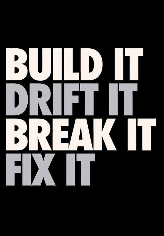 Build It Drift It Break It Fix It car metal poster on stainless steel by Chromaplate