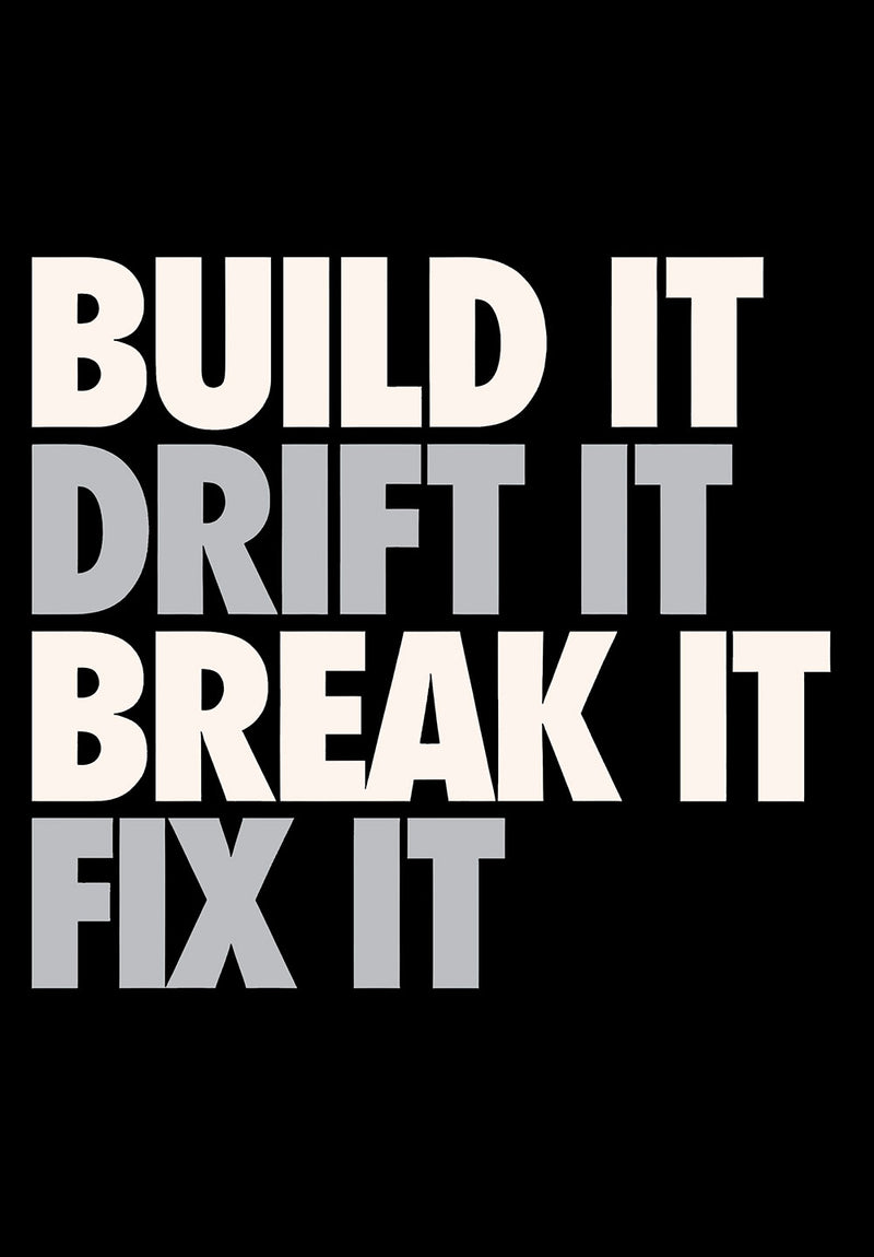 Build It Drift It Break It Fix It car metal poster on stainless steel by Chromaplate
