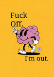 F*ck Off I'm Out Brain