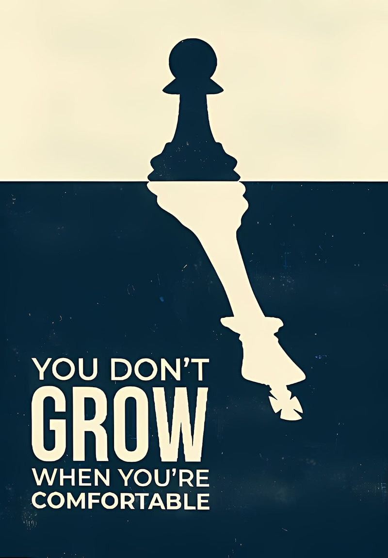 You Don't Grow When You're Comfortable motivational metal poster on stainless steel by Chromaplate