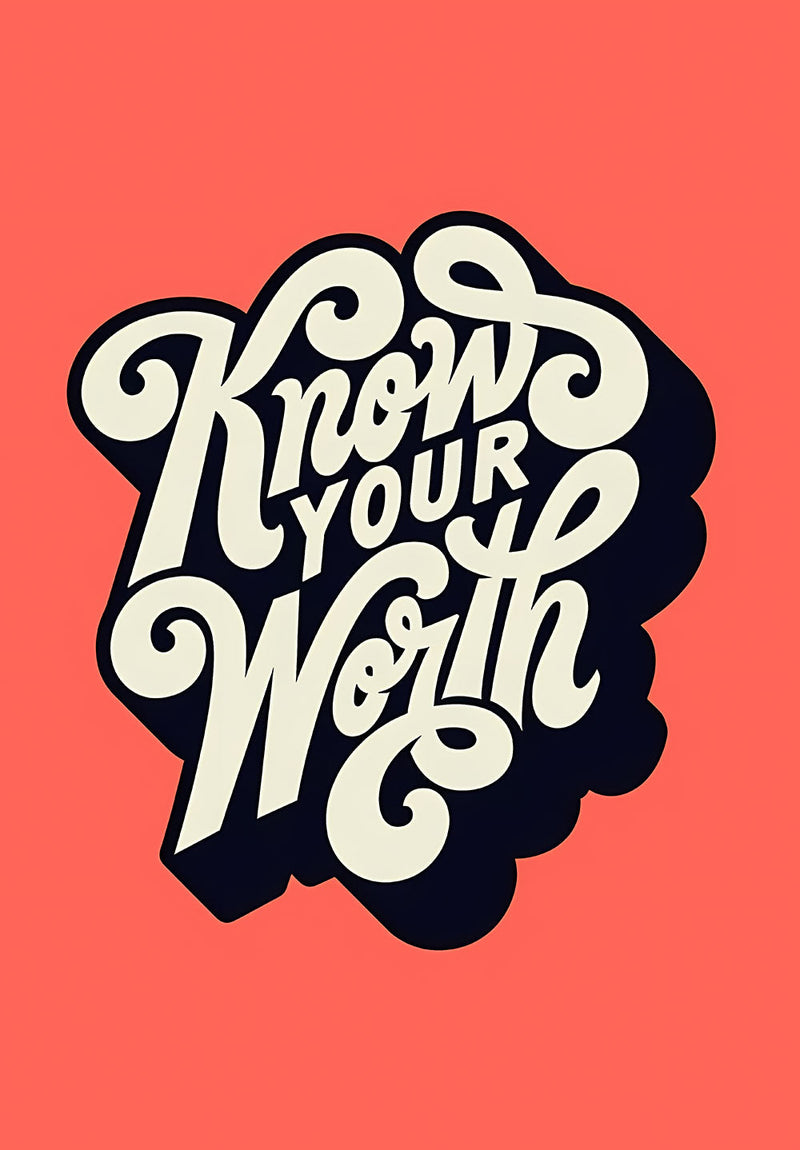 Know Your Worth motivational metal poster on stainless steel by Chromaplate