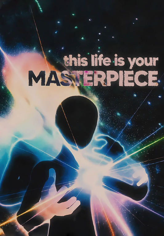 This Life Is Your Masterpiece – Motivation Poster