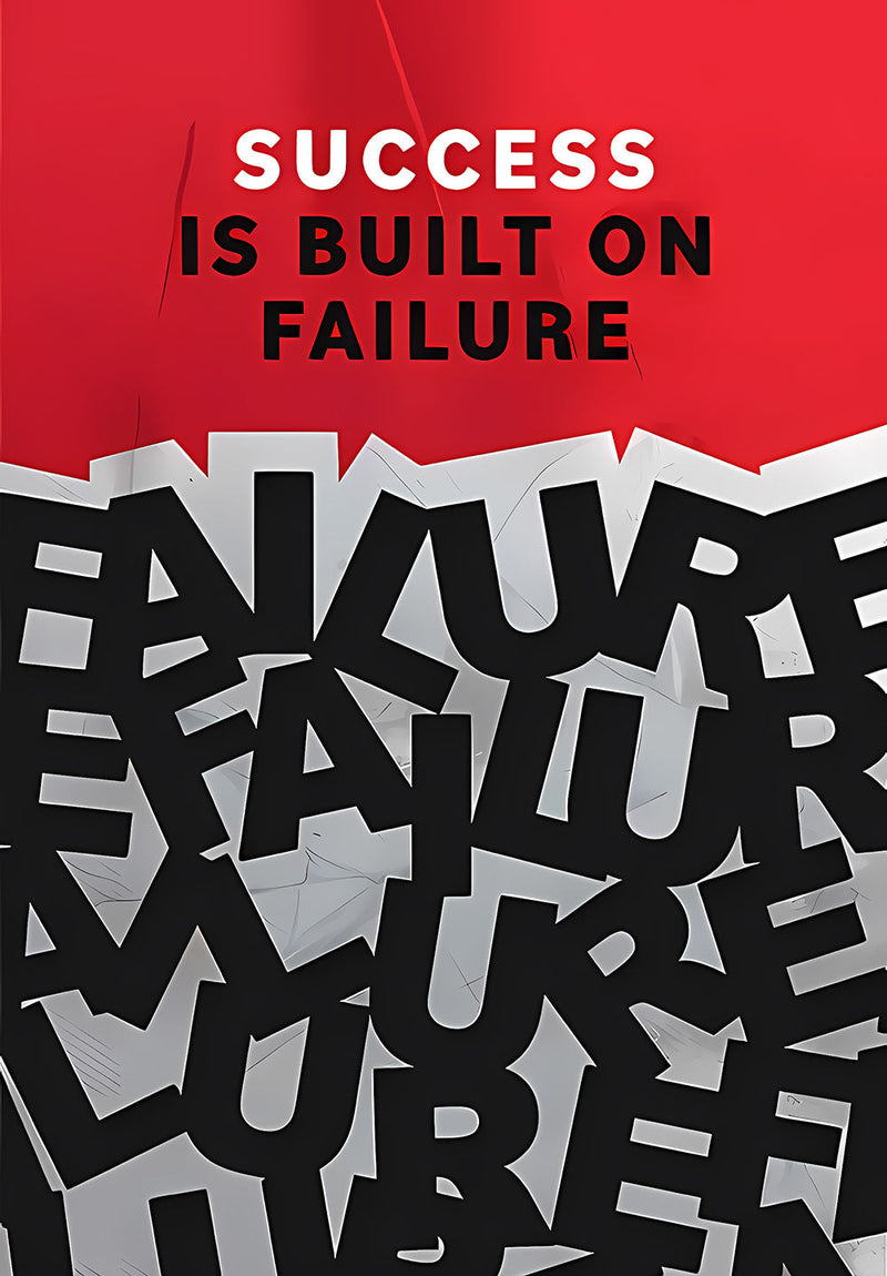Success is Built On Failure motivational metal poster on stainless steel by Chromaplate