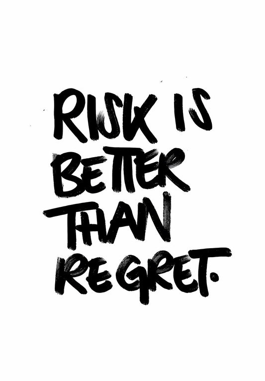 Risk Is Better Than Regret – Motivation Poster