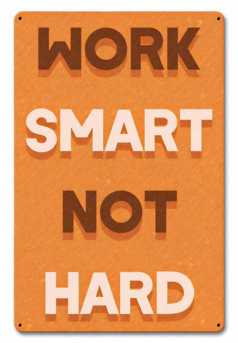 Work Smart Not Hard motivational metal poster on stainless steel by Chromaplate