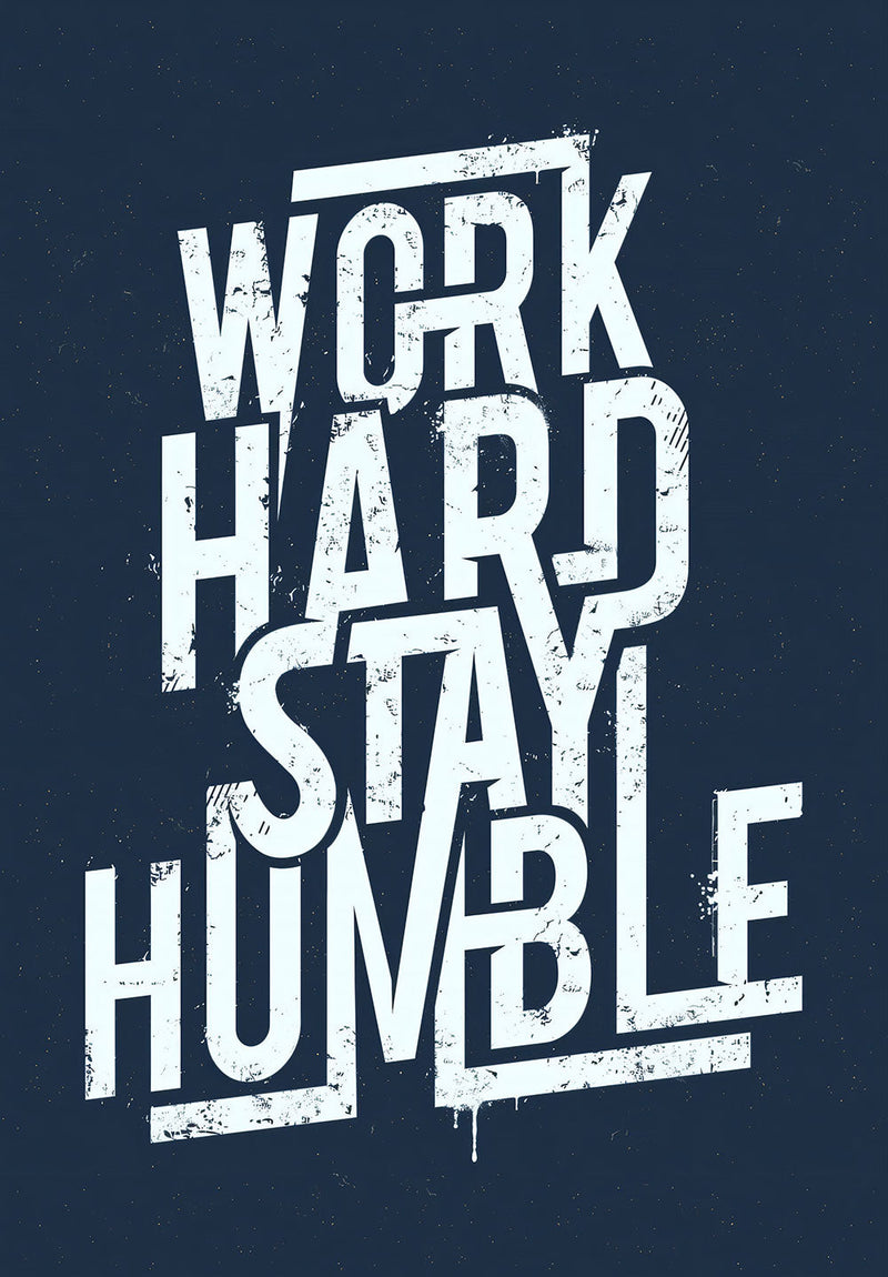 Work Hard Stay Humble motivational metal poster on stainless steel by Chromaplate
